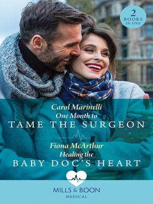 cover image of One Month to Tame the Surgeon / Healing the Baby Doc's Heart